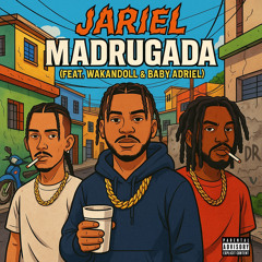 MADRUGADA - JARIEL X WAKANDOLL X BABY ADRIEL
