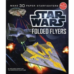 ACCESS [KINDLE PDF EBOOK EPUB] Klutz Star Wars Folded Flyers Activity Kit by  Ben Har