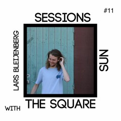 Lars Bleijenberg I The Square Sun Sessions #11