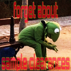 FORGET ABOUT SAMPLE CLEARANCES (beats 2024)
