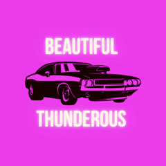 BEAUTIFUL THUNDEROUS