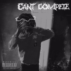 Can’t Compete (Prod. Xman)
