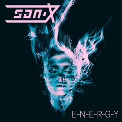 SAN-X / E-N-E-R-G-Y (LOMELI MIX)
