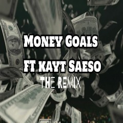 RTD - Money Goals remix Ft Kayt Saeso(FREE DOWNLOAD)