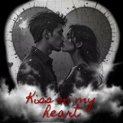 Kiss on my Heart