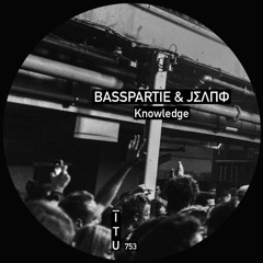 BassPartie aka PIERRE ÐE MAÐØ  & JΣΛΠΦ - Knowledge (Original Mix)