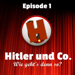 Episode 153: Hitler & Co. - Wie geht's denn so?