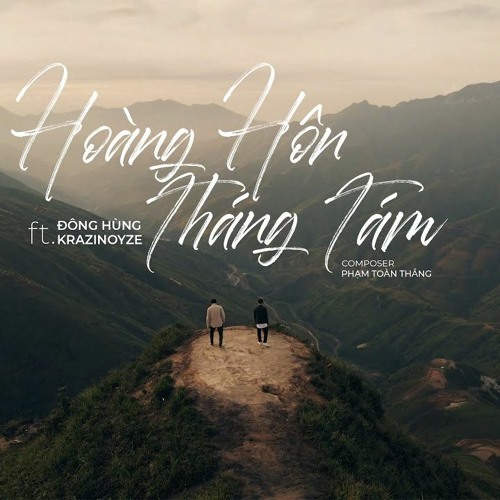 HOÀNG HÔN THÁNG 8-ĐÔNG HÙNG Ft. KRAZINOYZE