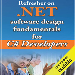DOWNLOAD PDF 📭 Refresher on .NET and Software Design Fundamentals for C# Developers