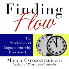 View EBOOK 💓 Finding Flow: The Psychology of Engagement with Everyday Life by  Mihal