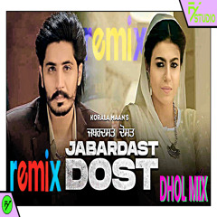 Jabardast Dost Remix Korala Maan Gurlej Akhtar Fy Studio New Punjabi song 2021