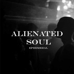Alienated Soul - Ephemeral