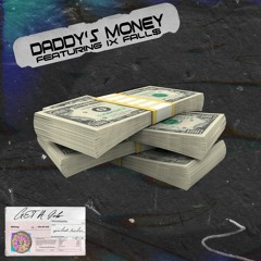 DADDY'S MONEY(Feat. IX Fall$)(Prod. Trxple)