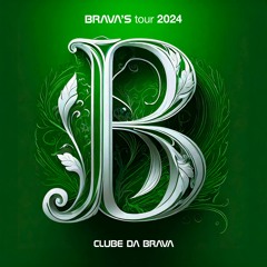CLUBE DA BRAVA 22h 🪩 BRAVA'S tour 2024