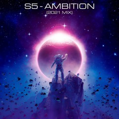 S5 - Ambition (2021 Mix) **FREE DOWNLOAD**