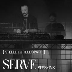 SERVE SESSIONS - LIVE AT ELECTROWERKZ - B2B W/ STEELE