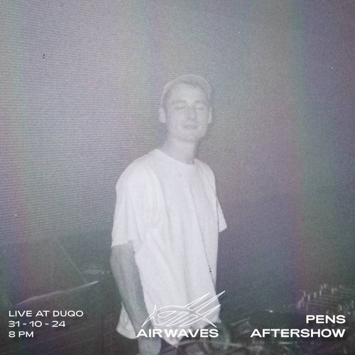 Air Waves w/ Pens - Live at DUQO 31.10.24