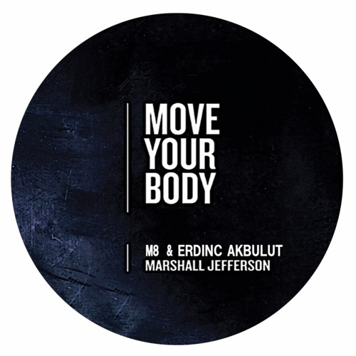 Marshall Jefferson - Move Your Body (M8 & Erdinc Akbulut Re-Work)