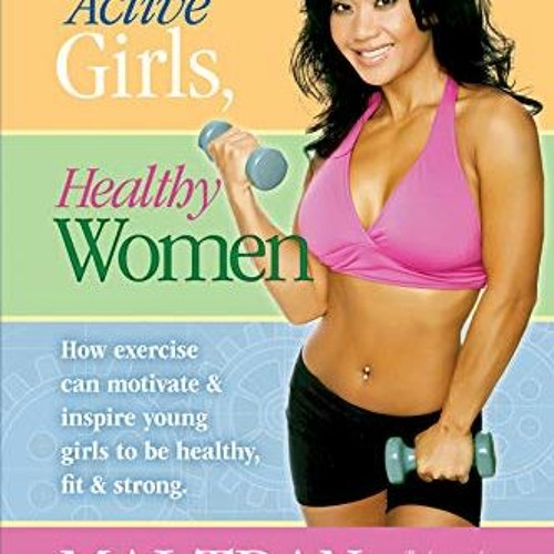 Read PDF EBOOK EPUB KINDLE Active Girls, Healthy Women (Blueprint Series) by  Mai Tran &  MD Khiem T