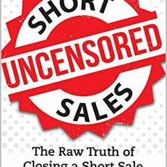 [ACCESS] [EBOOK EPUB KINDLE PDF] Short Sales: The Raw Truth Of Closing A Short Sale by  Nicole Espin