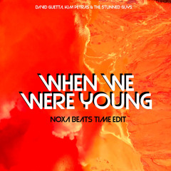 David Guetta, Kim Petras & The Stunned Guys - When We Were Young (NoXa Beats Time Edit)