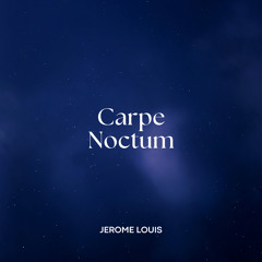 Carpe Noctum