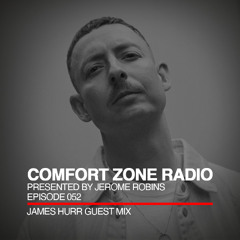 Comfort Zone Radio Episode 052 - James Hurr Guest Mi‪x