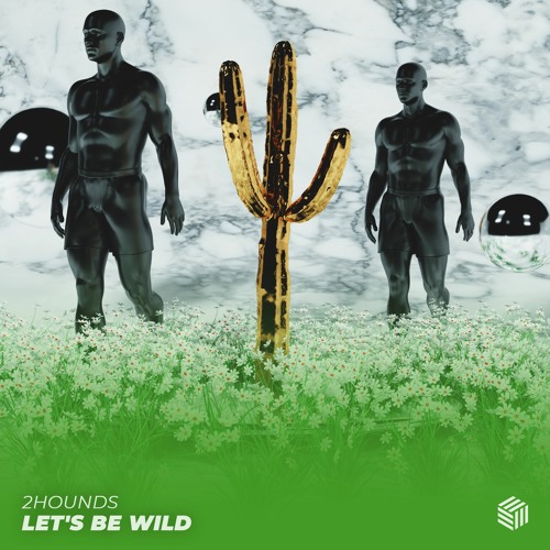 2Hounds - Let's Be Wild
