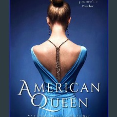 [Read Pdf] 🌟 American Queen (New Camelot Book 1) (Ebook pdf)