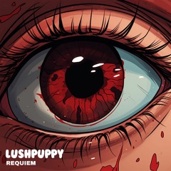 Requiem (Lush Puppy Remix)