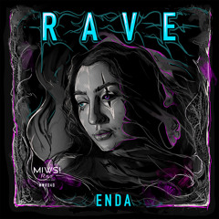 ENDA - Rave (Original Mix) @Rave @MIWS! RAVE