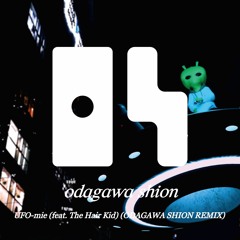 UFO - Mie (feat. The Hair Kid) (ODAGAWA SHION REMIX) / パソコン音楽クラブ