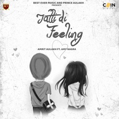 Jatt Di Feeling By Amrit Aulakh featuring Amy Nagra | Coin Digital | New Punjabi Songs 2022