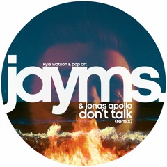 Kyle Watson - Don't Talk (feat. Pop Art) [Jonas Apollo & Jayms Remix]