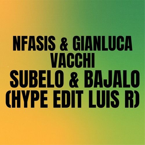 Nfasis & Gianluca Vacchi - Subelo & Bajalo (Hype Edit Luis R) FREE