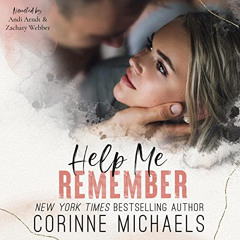 VIEW EPUB 📖 Help Me Remember by  Corinne Michaels,Andi Arndt,Zachary Webber,Corinne