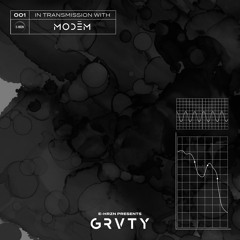 GRVTY 001 featuring MODĒM