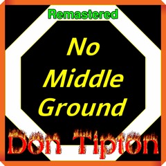 No Middle Ground__Remastered*
