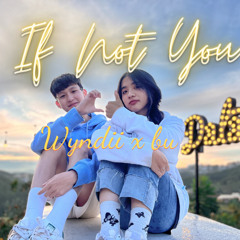 If Not You - bu x WynDii