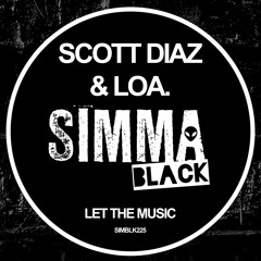 SIMBLK225 | Scott Diaz & LOA. - Let The Music