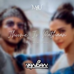 JhoomeJ0Pathaan (DJ Vandan Remix)