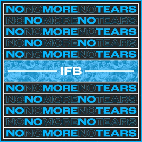 IFB - No More Tears