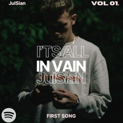 it's all in Vain - JulSian