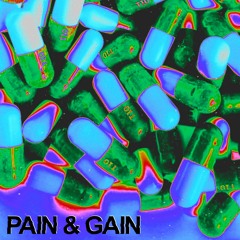 Pain & Gain