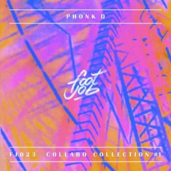 FJ023 | Phonk D - Collabo Collection #1 (Snippet)