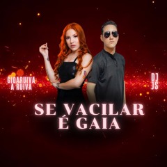 Dj Js - Giovanna A Ruiva - Se Vacilar é Gaia (REMIX FUNK)