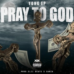 Pray To God