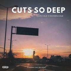 “Cuts So Deep” - León vale x Rayden Cole