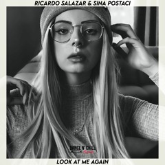 Ricardo Salazar & Sina Postacı - Look At Me Again