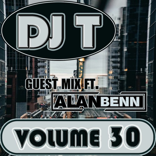 DJ T Volume 30 Ft Guest Mix Alan Benn